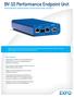 BV-10 Performance Endpoint Unit PERFORMANCE DEMARCATION FOR NETWORK-WIDE VISIBILITY
