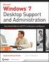 Windows. 7 Desktop Support and Administration. Real World Skills for MCITP Certification and Beyond. Darril Gibson
