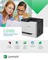 C6160. Medium to large workgroup color laser printer. Productivity boosting speed, functionality and reliability. Sensitive data stays secure