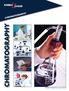 CHROMATOGRAPHY CHROMATOGRAPHY. A World of Expertise, in your hands