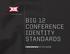 BIG 12 CONFERENCE IDENTITY STANDARDS CONFERENCE STYLE GUIDE