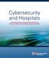 Cybersecurity and Hospitals. Four Questions Every Hospital Leader Should Ask in Order to Prepare for and Manage Cybersecurity Risks