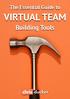 The Essential Guide to VIRTUAL TEAM. Building Tools