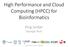 High Performance and Cloud Computing (HPCC) for Bioinformatics
