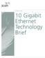 TECHNOLOGY BRIEF. 10 Gigabit Ethernet Technology Brief