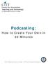 Podcasting: How to Create Your Own in 30-Minutes