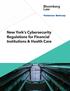 New York s Cybersecurity Regulations for Financial Institutions & Health Care