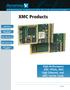 XMC Products. High-Performance XMC FPGAs, XMC 10gB Ethernet, and XMC Carrier Cards. XMC FPGAs. FPGA Extension I/O Modules.