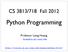 CS 3813/718 Fall Python Programming. Professor Liang Huang.