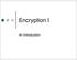 Encryption I. An Introduction