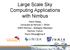 Large Scale Sky Computing Applications with Nimbus
