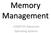 Memory Management. COMP755 Advanced Operating Systems