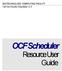 BIOTECHNOLOGY COMPUTING FACILITY. OnCore Facility Scheduler v1.0. OCF Scheduler. Resource User Guide