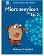 Microservices in Go. Matthew Campbell