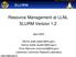Resource Management at LLNL SLURM Version 1.2