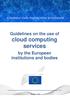 Guidelines on the use of cloud computing services. by the European institutions and bodies