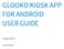 GLOOKO KIOSK APP FOR ANDROID USER GUIDE