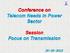 Conference on Telecom Needs in Power Sector. Session Focus on Transmission
