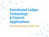 Distributed Ledger Technology & Fintech Applications. Hart Montgomery, NFIC 2017