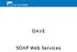 DAVE. SOAP Web Services