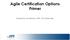 Agile Certification Options Primer. Presented by: Tom McGraw, CSM VP of Public Sales