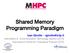 Shared Memory Programming Paradigm!