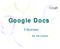 Why use Google Docs? Traditional Office VS Google Docs Create a Google Document step by. More things to know Conclusion