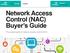 E-guide Network Access Control (NAC) Buyer s Guide