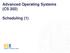 Advanced Operating Systems (CS 202) Scheduling (1)