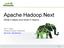 Apache Hadoop.Next What it takes and what it means