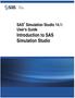 SAS Simulation Studio 14.1: User s Guide. Introduction to SAS Simulation Studio