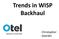 Trends in WISP Backhaul. Christopher Geerdts