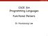 CSCE 314 Programming Languages. Functional Parsers