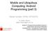 Mobile and Ubiquitous Computing: Android Programming (part 3)