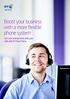 Boost your business with a more flexible phone system. Cut costs and do more with your calls with BT Cloud Voice