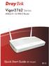 Vigor2762 Series ADSL2/2+ & VDSL2 Router Quick Start Guide