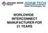 WORLDWIDE INTERCONNECT MANUFACTURER FOR 21 YEARS