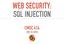 WEB SECURITY: SQL INJECTION