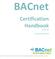 BACnet. Certification Handbook. Version 4.0. Valid as of ( )