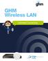 GHM Wireless LAN. Unlimited Connectivity