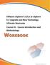 VMware vsphere 4.x/5.x to vsphere 5.5 Upgrade and New Technology Ultimate Bootcamp Course 01 - Course Introduction and Methodology