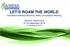 LET S ROAM THE WORLD International Mobile Roaming (IMR) Consultation Meeting. Geneva, Switzerland September 2016 Dr.
