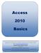 Access. Basics PRESENTED BY THE TECHNOLOGY TRAINERS OF THE MONROE COUNTY LIBRARY SYSTEM