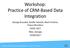 Workshop: Practice of CRM-Based Data Integration