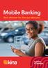 Mobile Banking. Bank wherever the Kina app takes you!