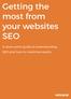 Getting the most from your websites SEO. A seven point guide to understanding SEO and how to maximise results