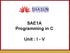 SAE1A Programming in C. Unit : I - V