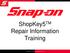 ShopKey5 TM Repair Information Training Snap-on Incorporated; All Rights Reserved