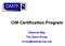 CIM Certification Program. Deborah May The Open Group
