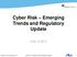 Cyber Risk Emerging Trends and Regulatory Update